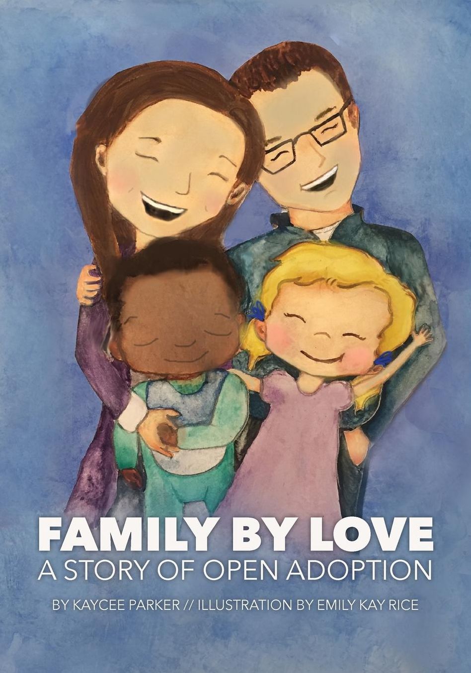 Family By Love: A Story of Open Adoption