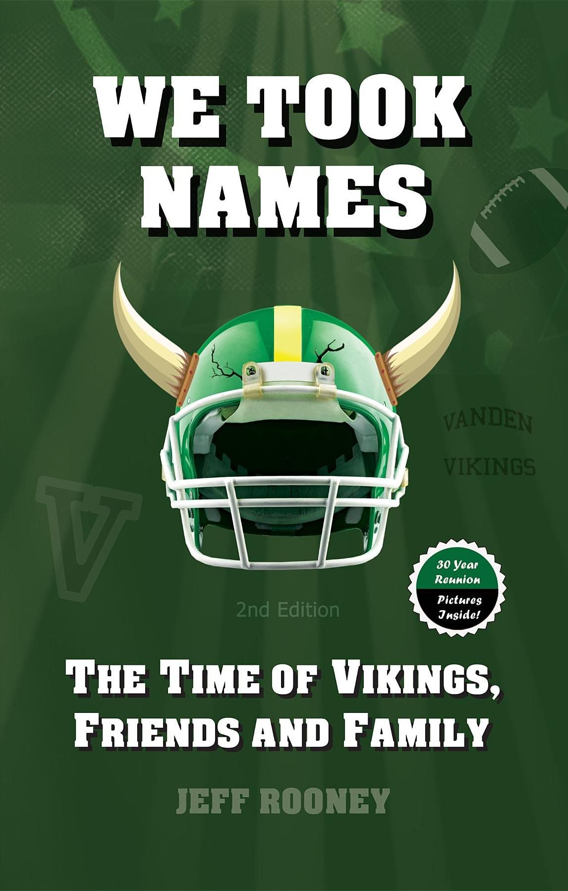 We Took Names: The Time of Vikings, Friends and Family
