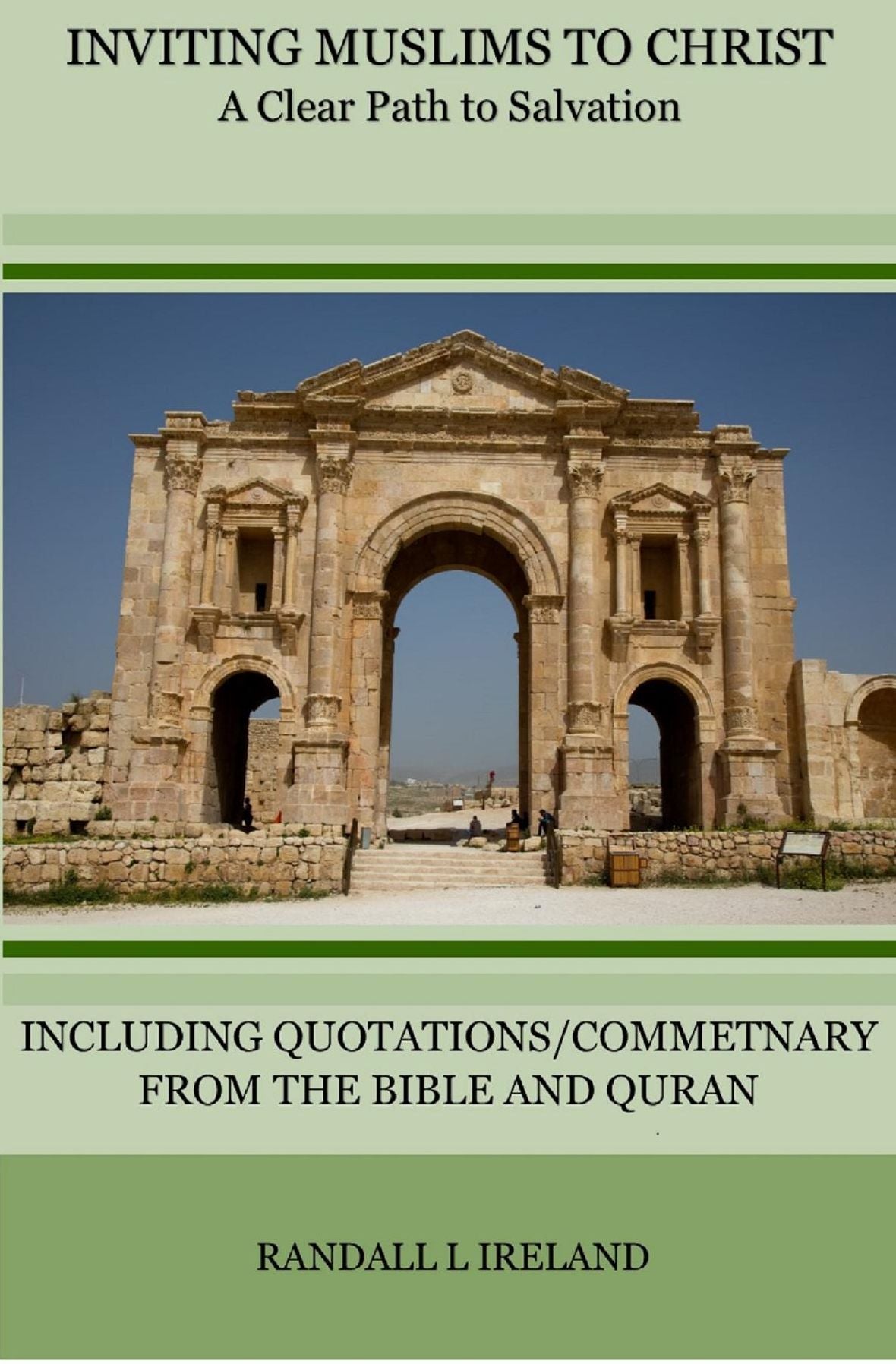 Inviting Muslims to Christ: A Clear Path to Salvation Including Quotations/Commentary from the Bible and Quran