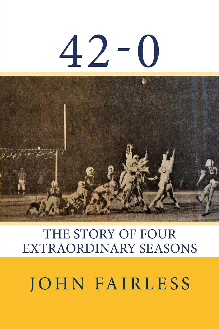 42-0: The Story of Four Extraordinary Seasons