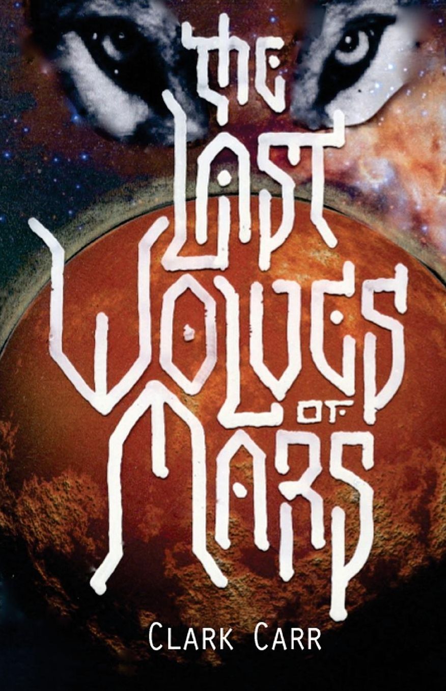 The Last Wolves of Mars: New Edition