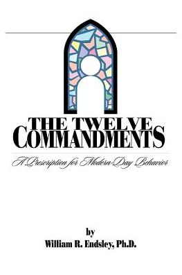 The Twelve Commandments: A Prescription for Modern-Day Behavior
