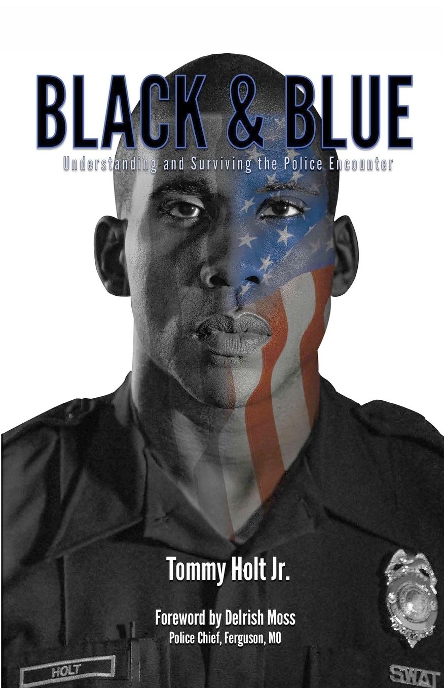 Black & Blue: Understanding and Surviving the Police Encounter
