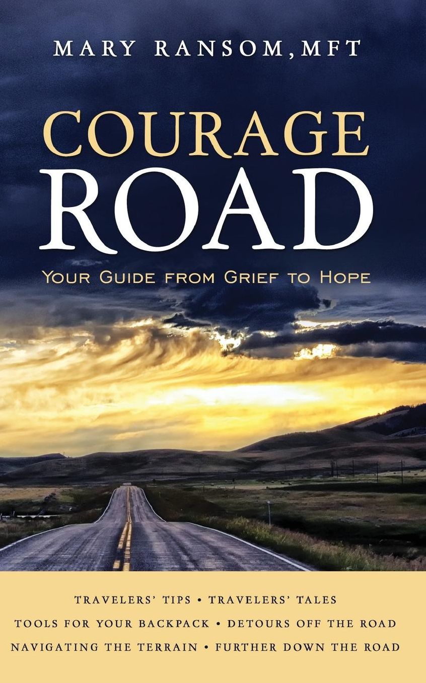 Courage Road: Your Guide From Grief to Hope