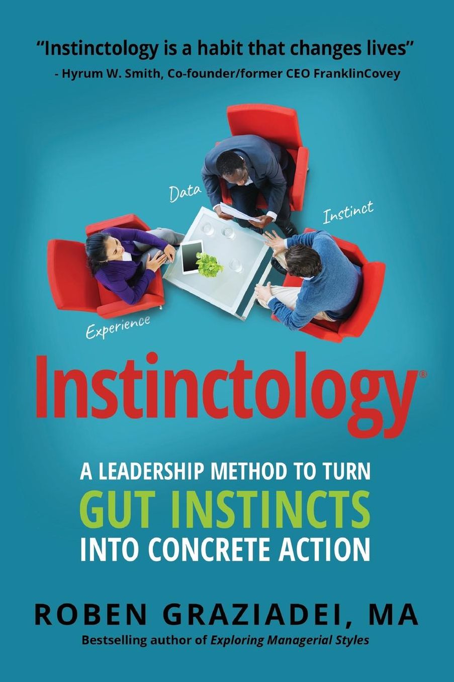Instinctology®: A Leadership Method to Turn GUT Instincts into Concrete Action
