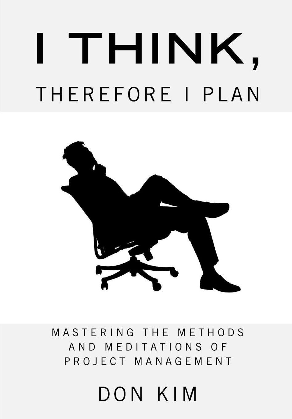I Think, Therefore I Plan: Mastering the methods and meditations of project management