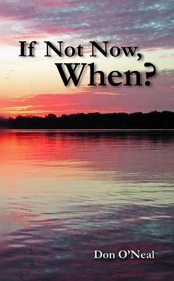 If Not Now, When?