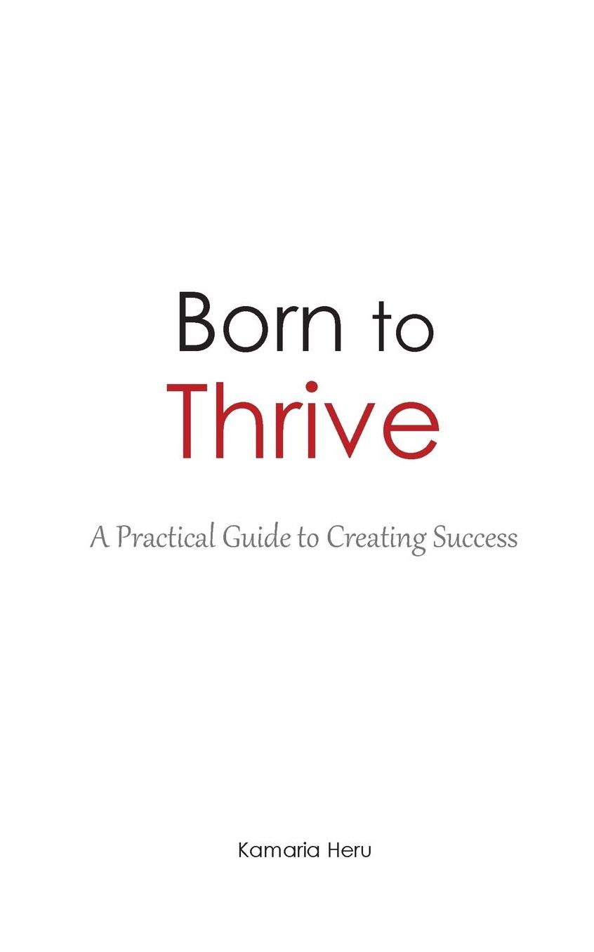 Born to Thrive: A Practical Guide to Creating Success