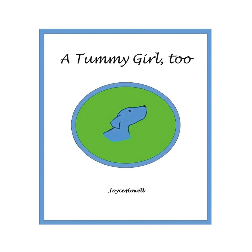 A Tummy Girl, Too