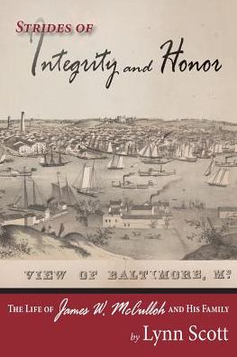 Strides of Integrity and Honor: The Life of James W. McCulloh and His Family