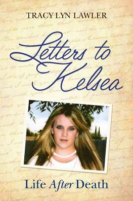 Letters to Kelsea: Life After Death