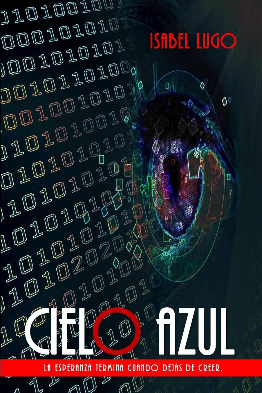 Cielo Azul: La esperanza termina cuando dejas de creer.