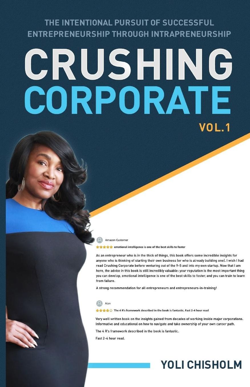 Crushing Corporate: The Intentional Pursuit of Successful Entrepreneurship Through Intrapreneurship
