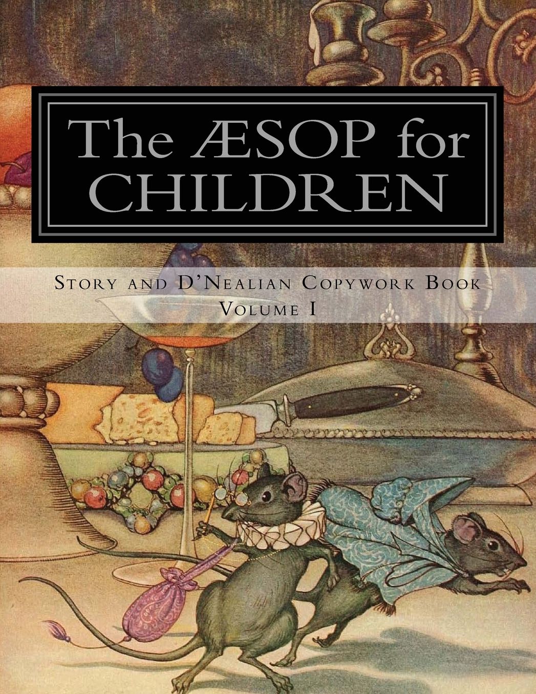Aesop for Children: Story and D'Nealian Copybook Volume I