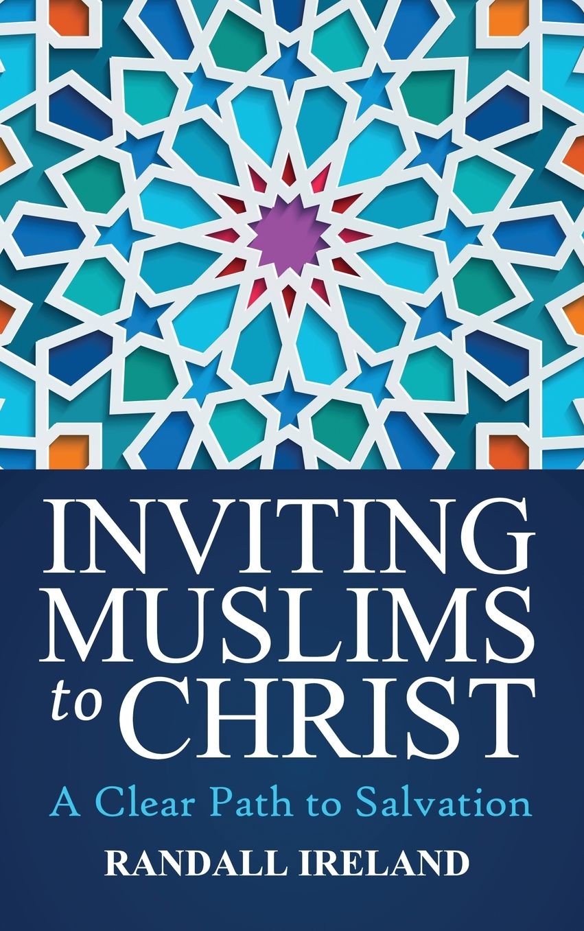 Inviting Muslims To Christ: Including Quotations and Commentary from the Bible and Quran