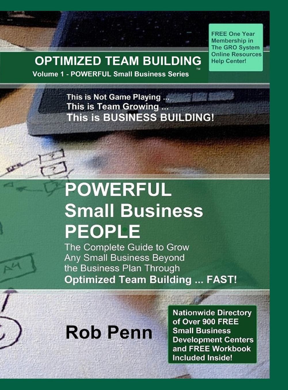 POWERFUL Small Business People: The Complete Guide to Grow Any Small Business Beyond the Business Plan Through Optimized Team Building ... FAST!