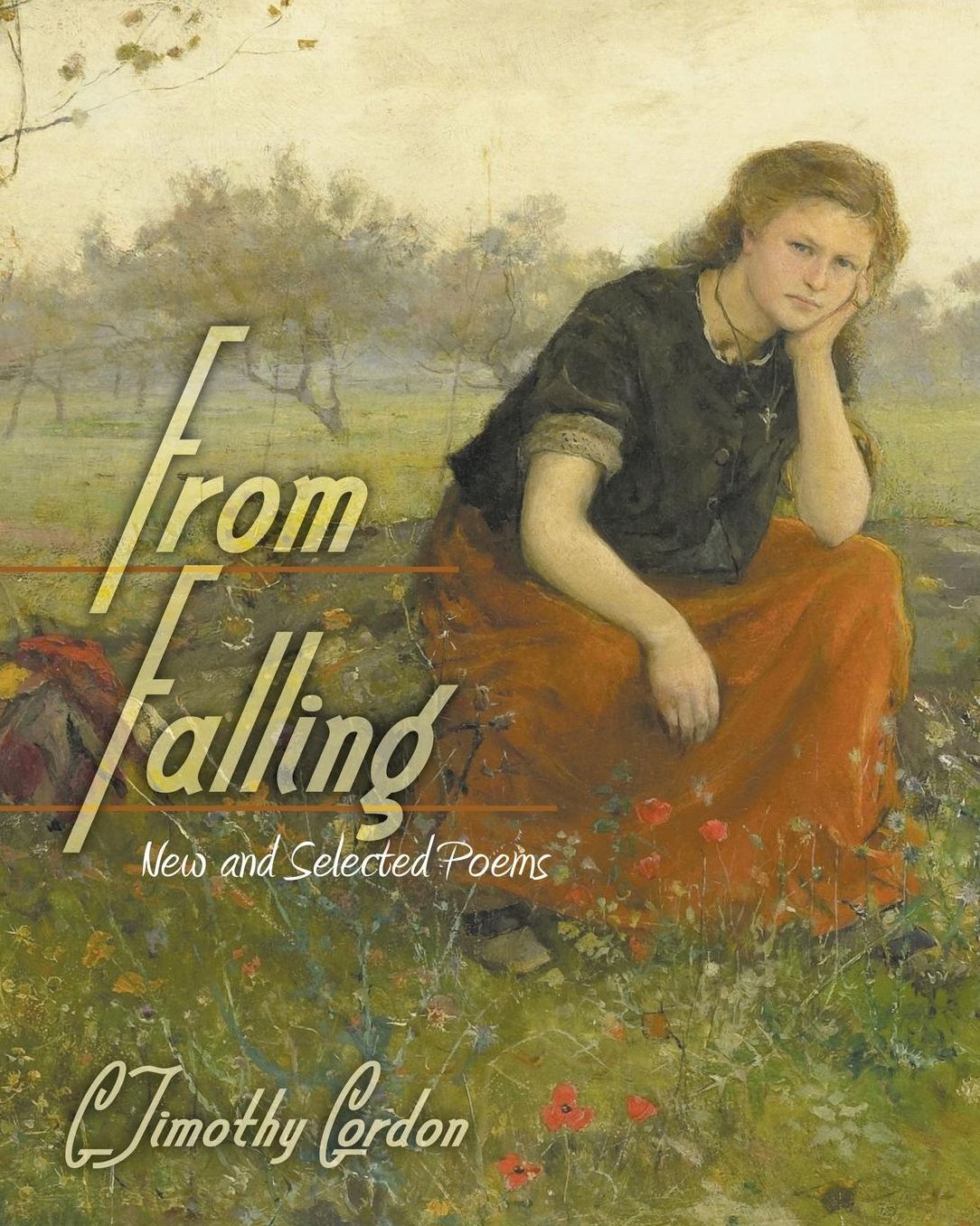 From Falling: New and Selected Poems