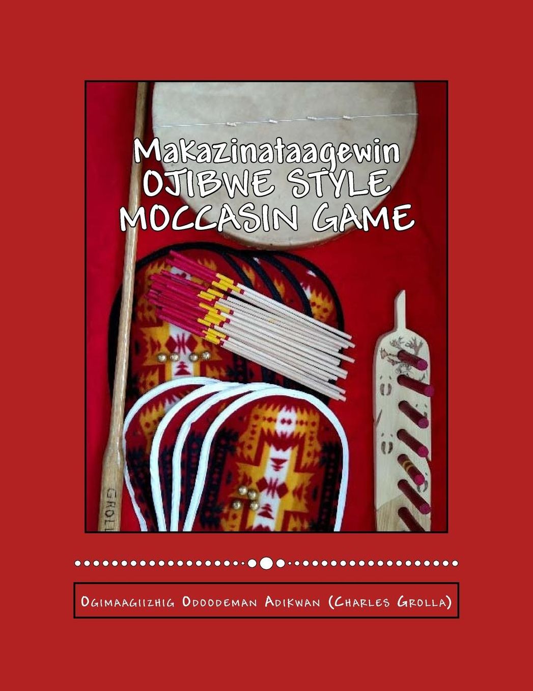 OJIBWE STYLE MOCCASIN GAME: Makazinataagewin