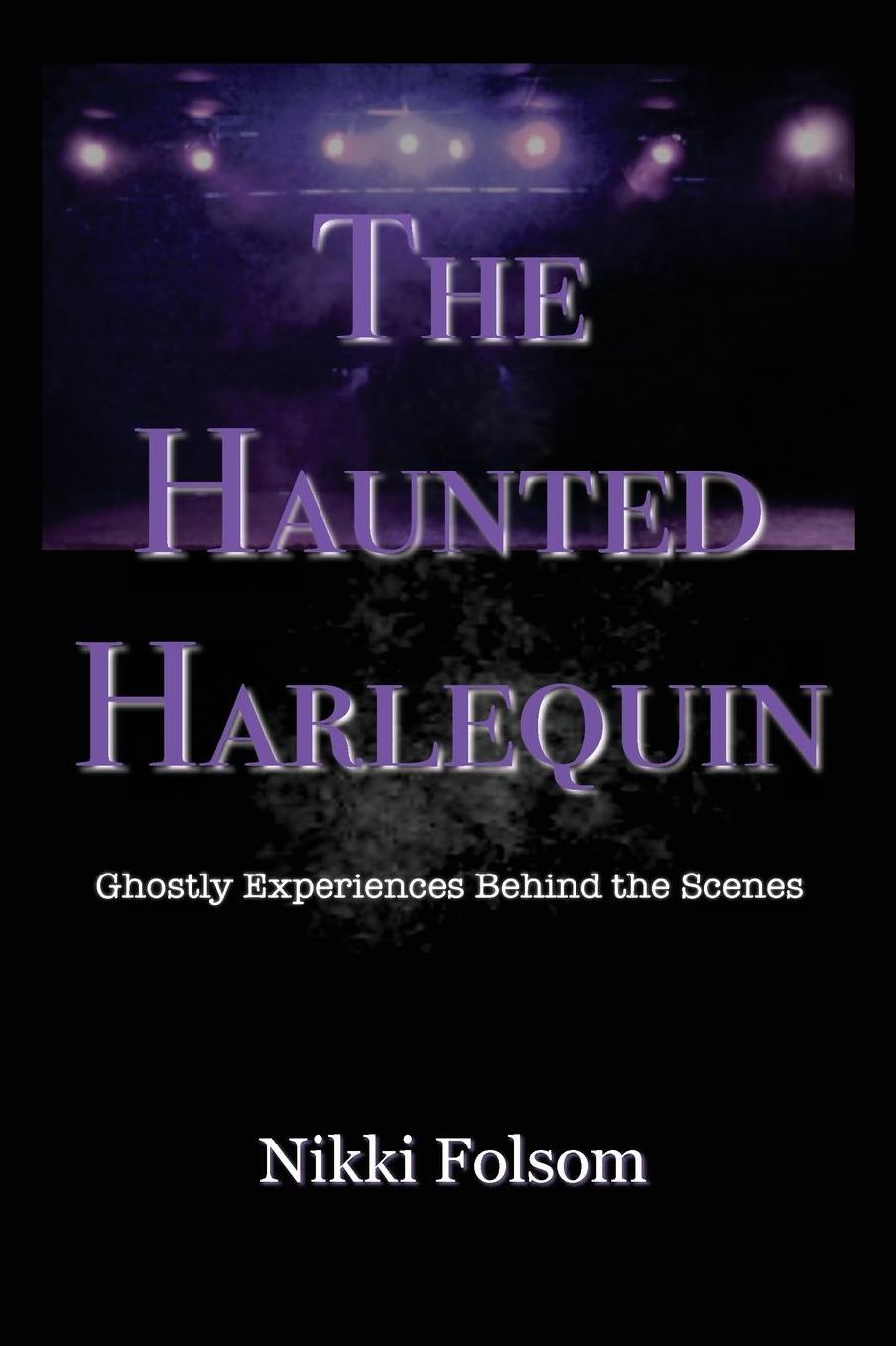 The Haunted Harlequin: Ghostly Experiences Behind the Scenes