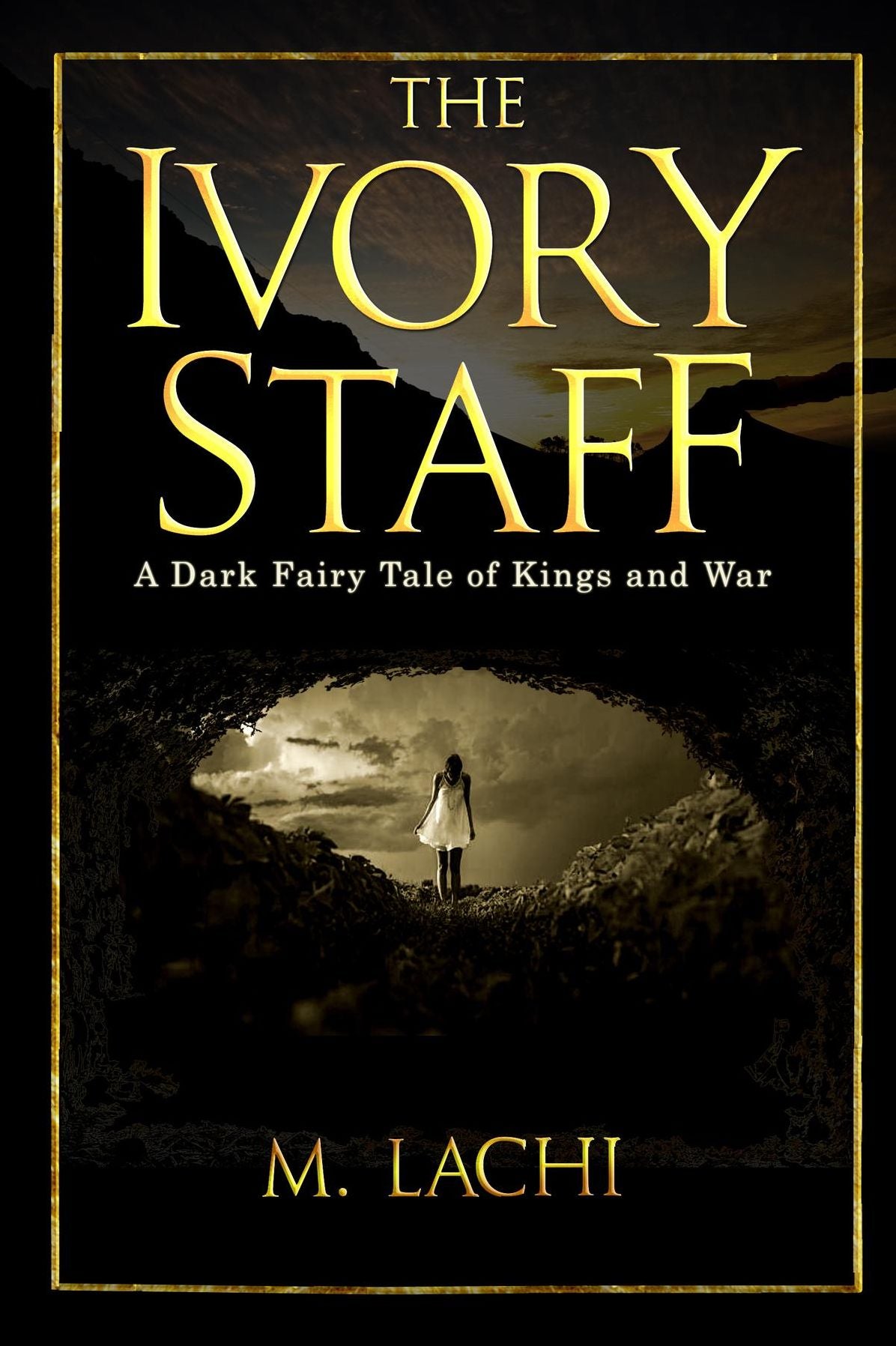 The Ivory Staff: A Dark Fairy Tale of Kings and War