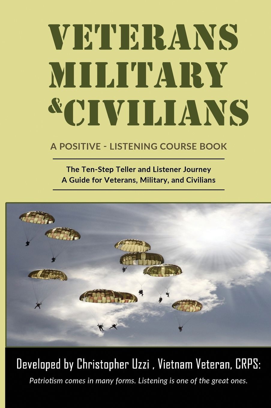 Veterans-Military-Civilians a Positive-Listening Course Book: : The Ten-Step Teller and Listener Journey a Guide for Veterans, Military, and Civilians