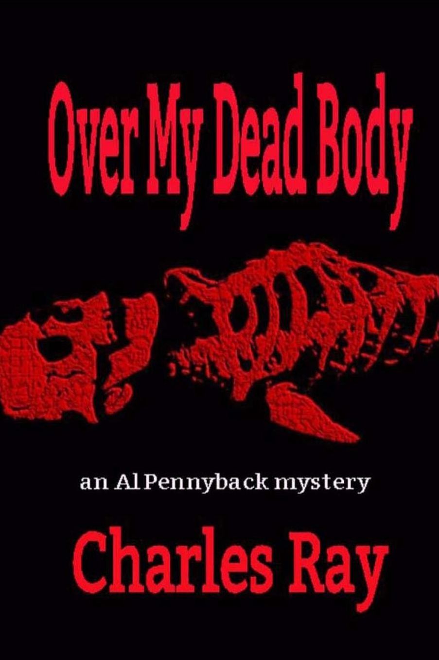 Over My Dead Body: an Al Pennyback mystery
