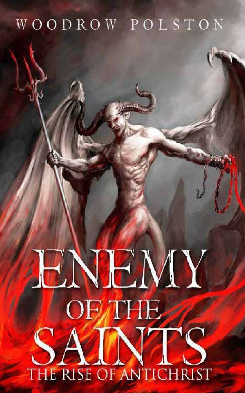Enemy Of The Saints: The Rise Of Antichrist