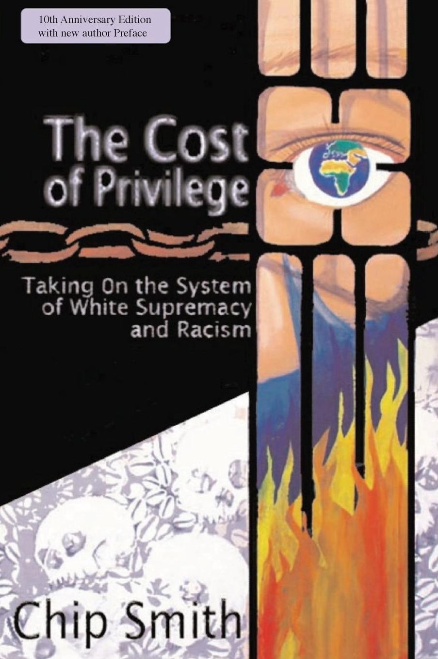 The Cost of Privilege: Taking On the System of White Supremacy and Racism