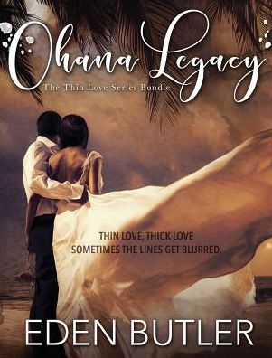 Ohana Legacy: The Thin Love Series Bundle