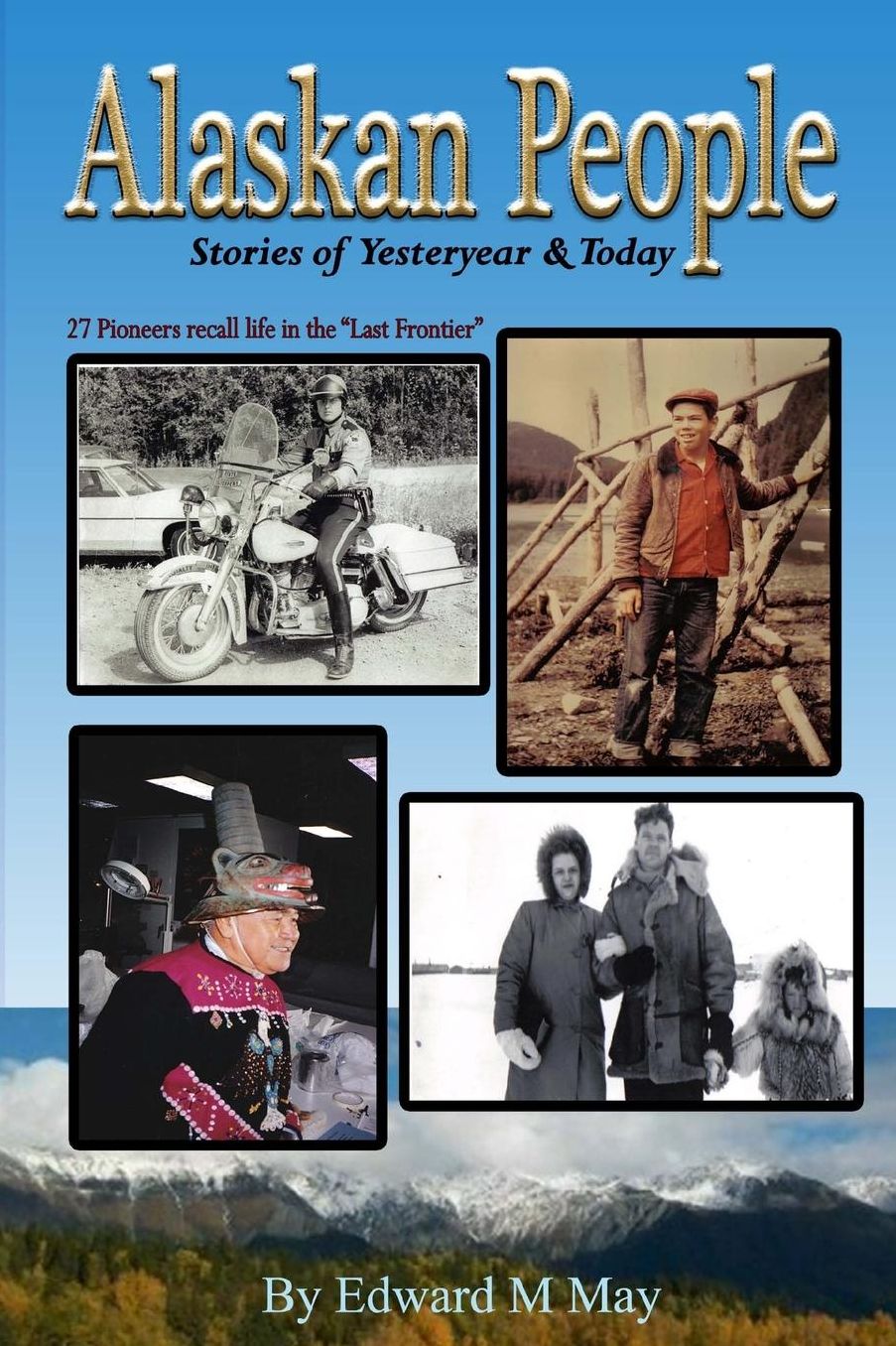 Alaskan People: Stories of Yesteryear and Today