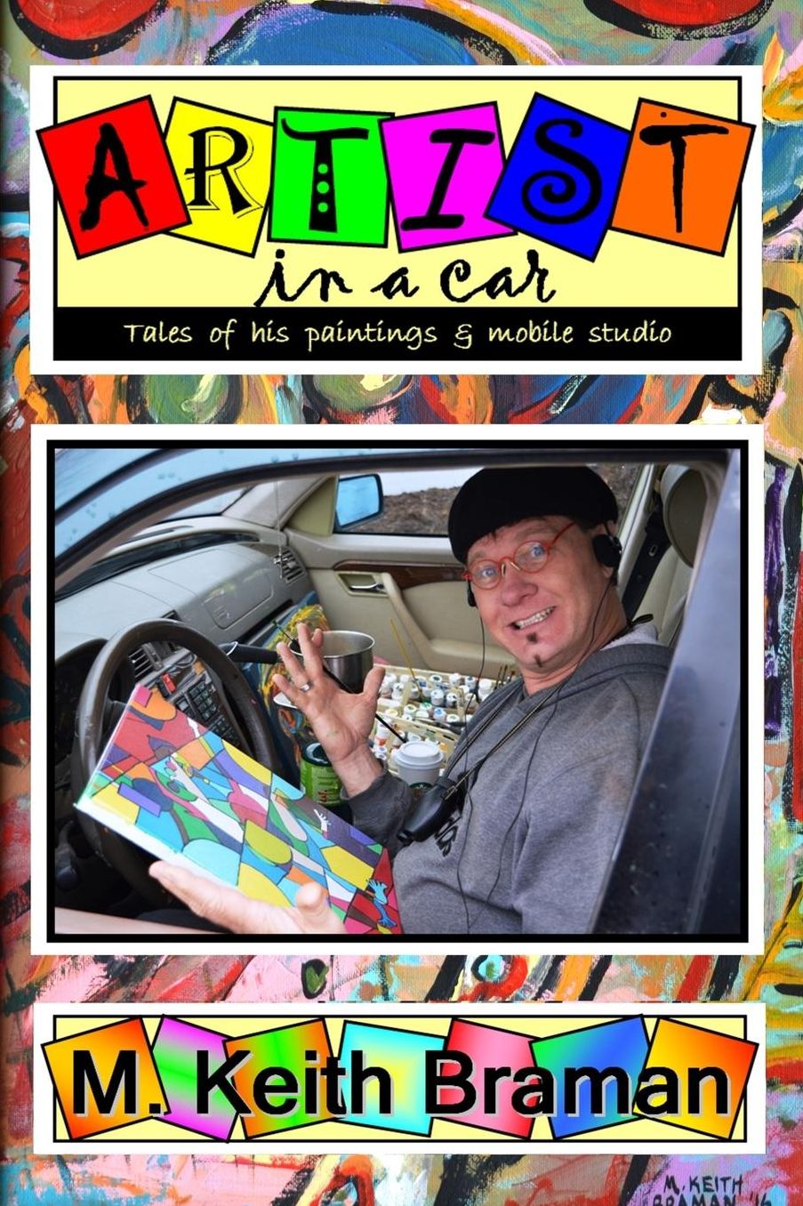 Artist in a Car: And Tales of His Paintings & Life