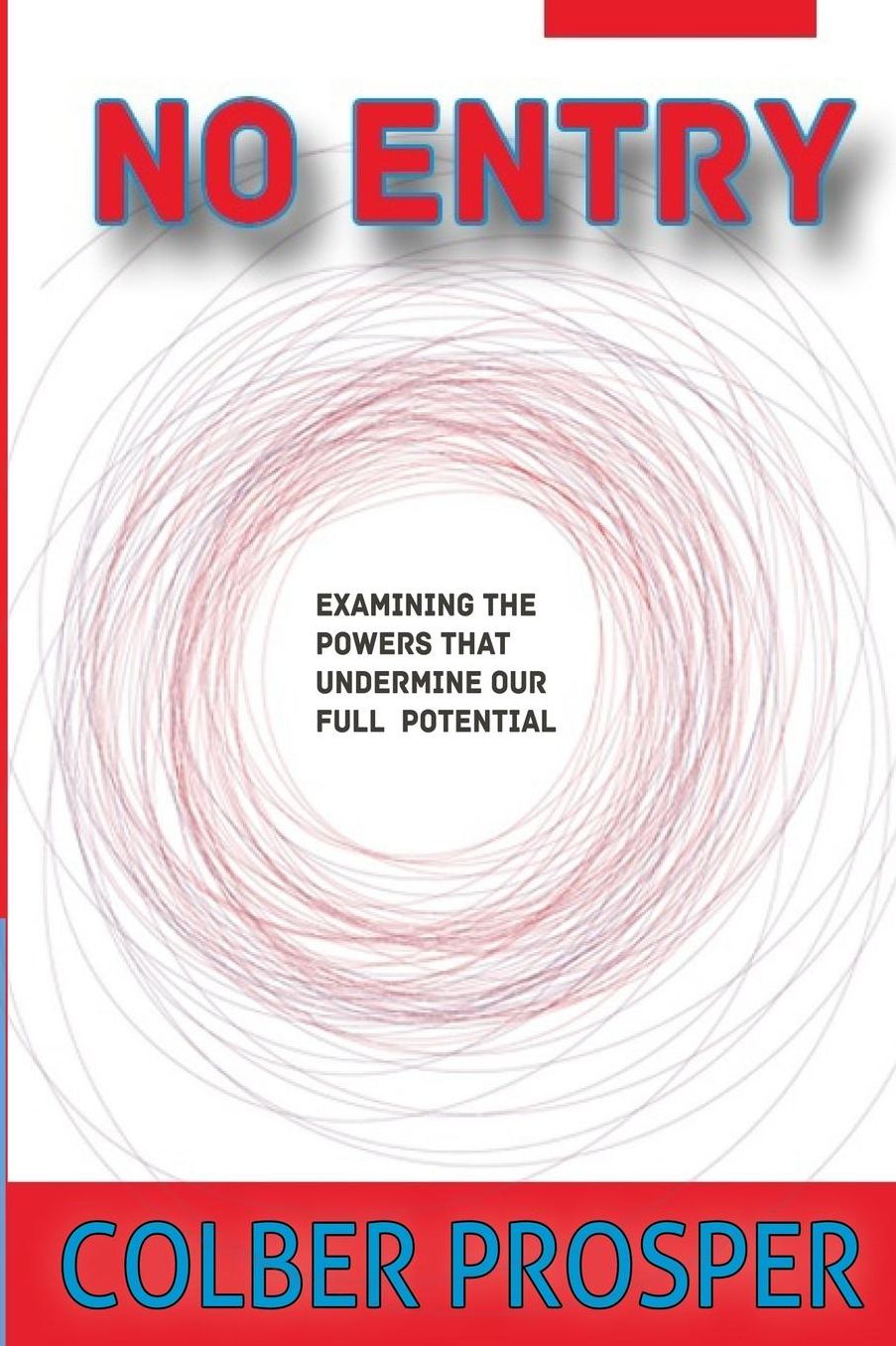 No Entry: Examining the Powers that Undermine Our Full Potential