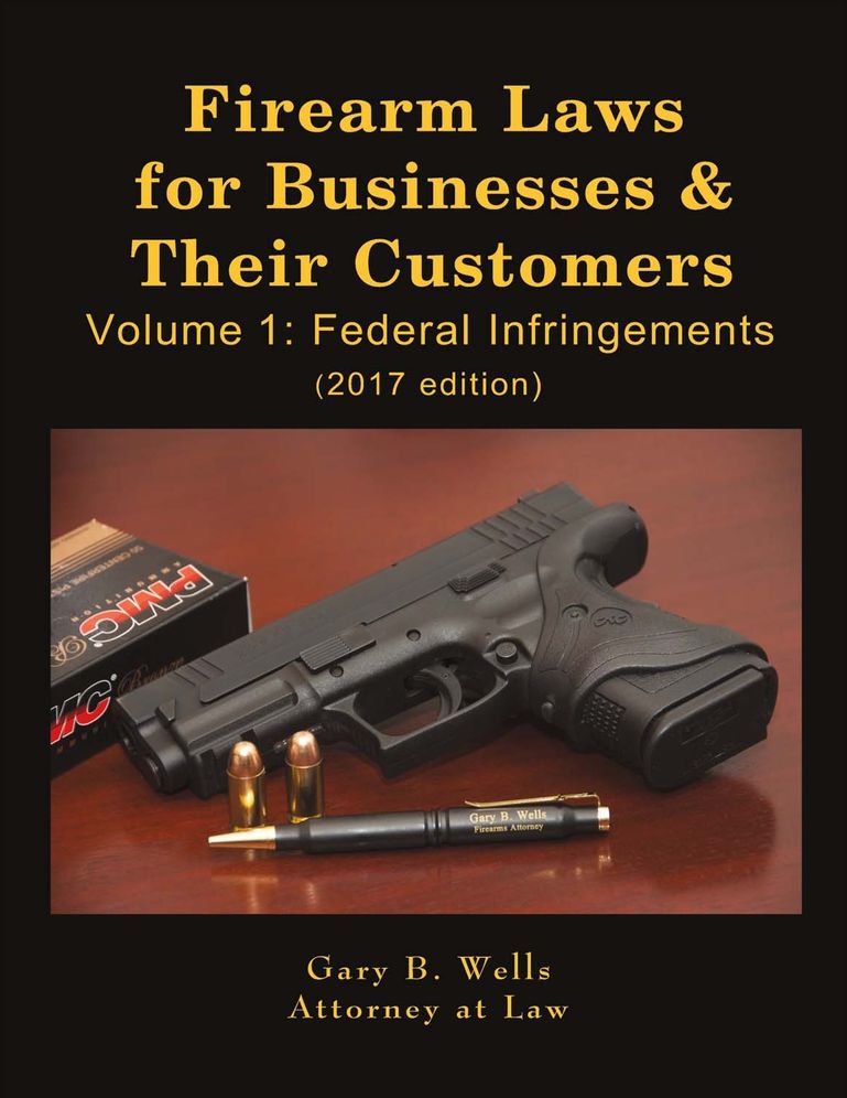 Firearm Laws for Businesses & Their Customers: Volume 1: Federal Infringements