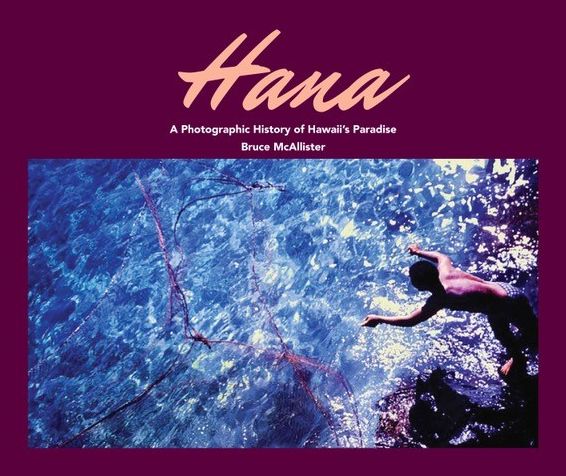 Hana: A Photographic History of Hawaii's Paradise