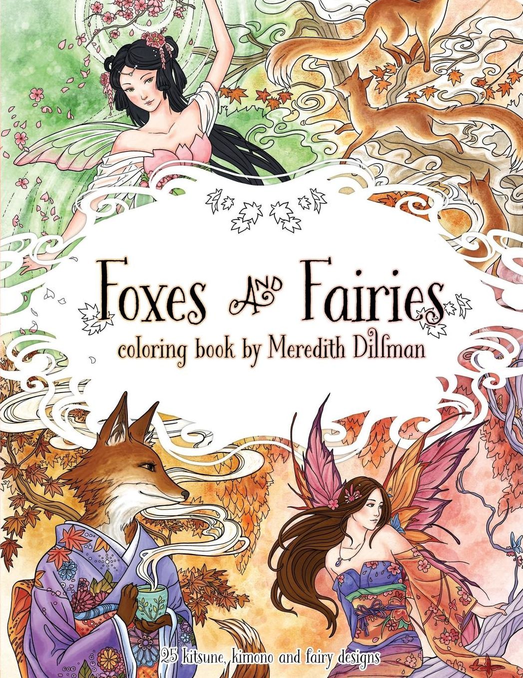 Foxes & Fairies coloring book by Meredith Dillman: 25 kimono, kitsune and fairy designs