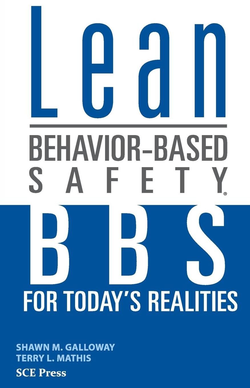Lean Behavior-Based Safety: BBS for Today's Realitites