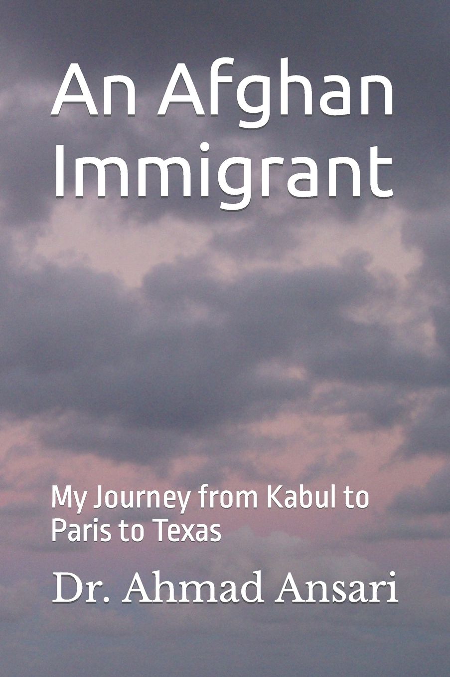 An Afghan Immigrant: My Journey from Kabul to Paris to Texas