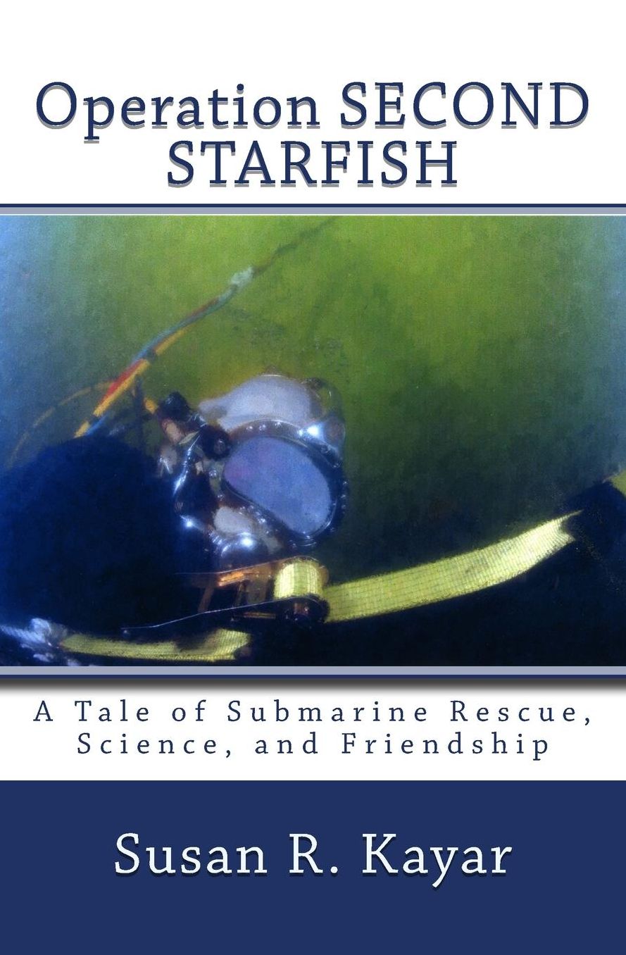 Operation SECOND STARFISH: A Tale of Submarine Rescue, Science, and Friendship