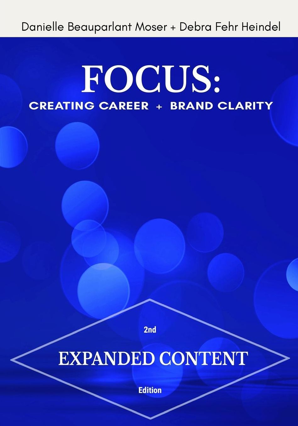 FOCUS: Creating Career + Brand Clarity, 2nd Edition