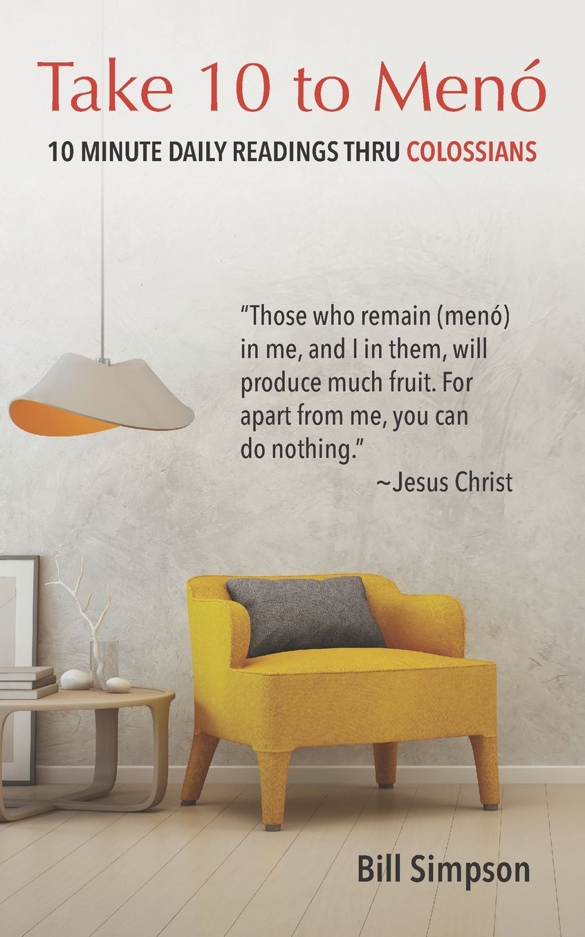 Take 10 to Meno: 10 Minute Readings Thru Colossians