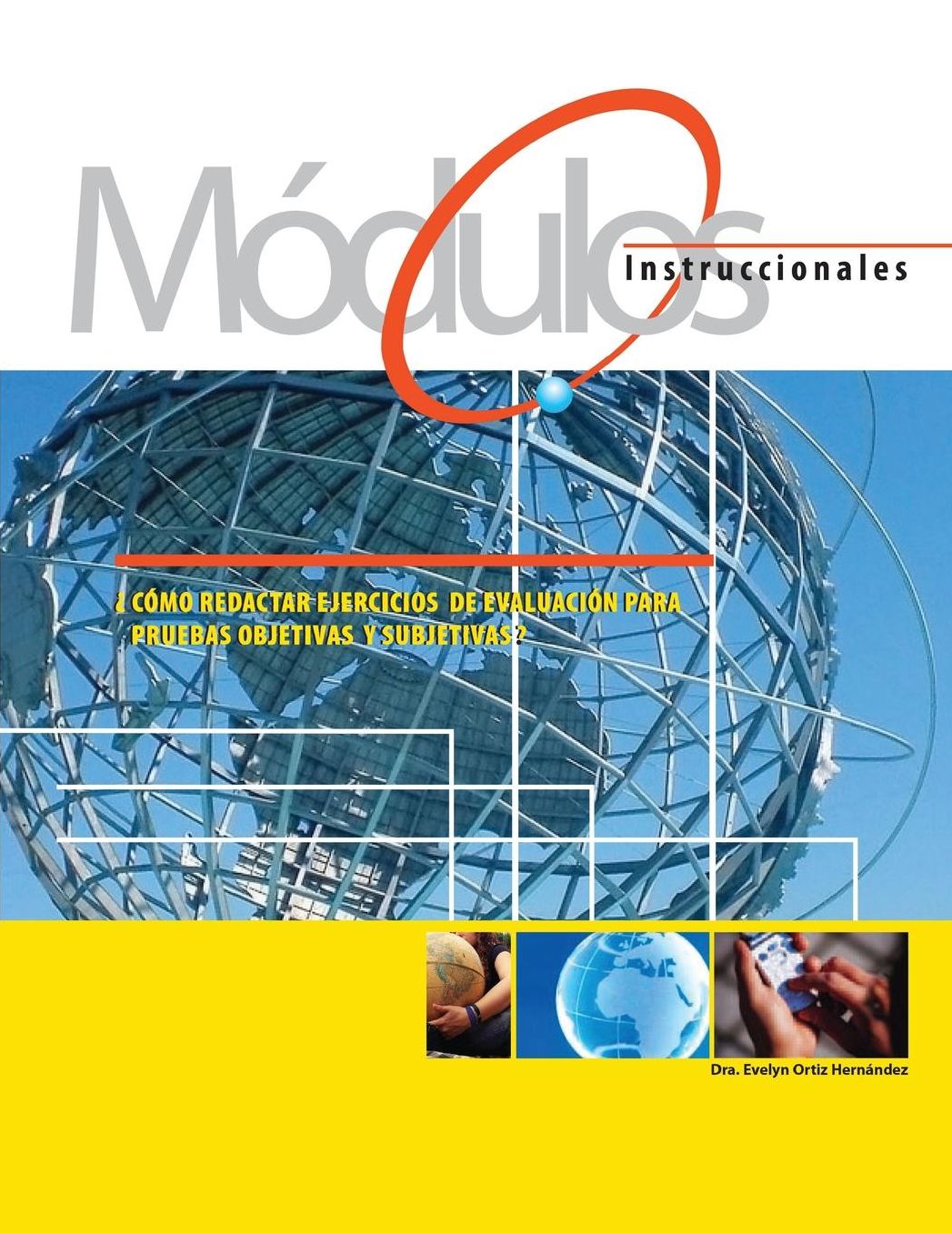 Modulos Instruccionales: Cómo redactar ejercicios de evaluacion para pruebas objetivas y subjetivas?