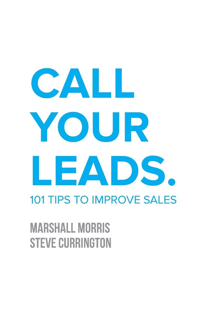 Call Your Leads: 101 Tips to Improve Sales