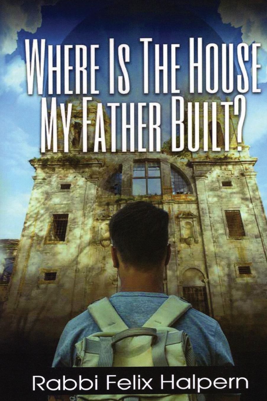 WHERE IS THE HOUSE MY FATHER BUILT: A DEVOTIONAL FOR END TIME LIVING