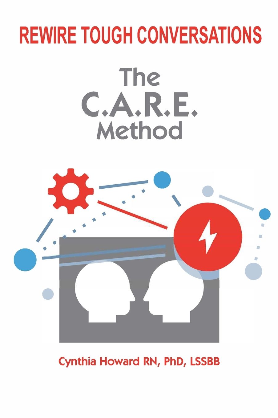 The CARE Method: Rewire Your Stress Reaction.Change the Way You Work.