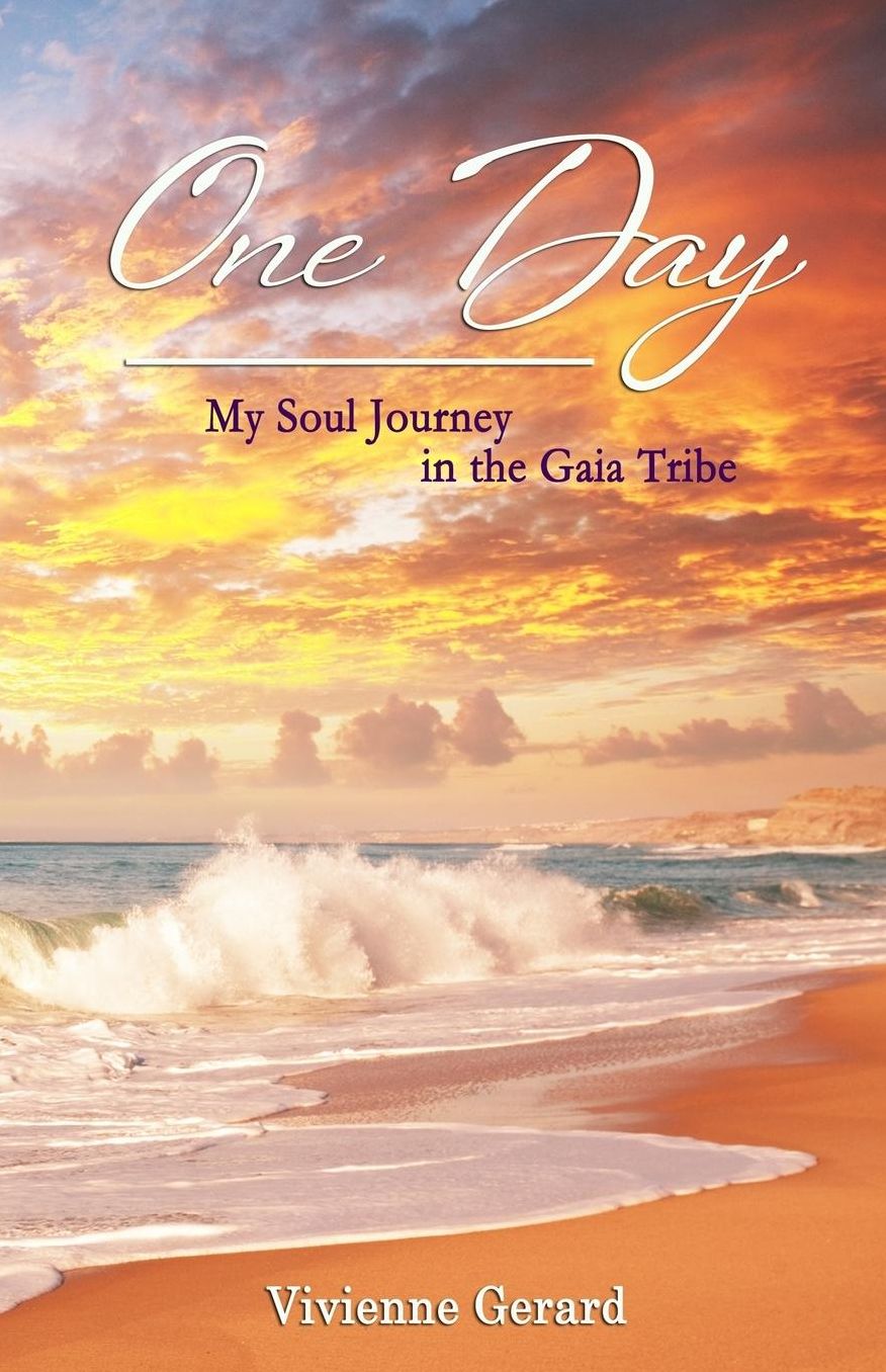 One Day: My Soul Journey in the Gaia Tribe