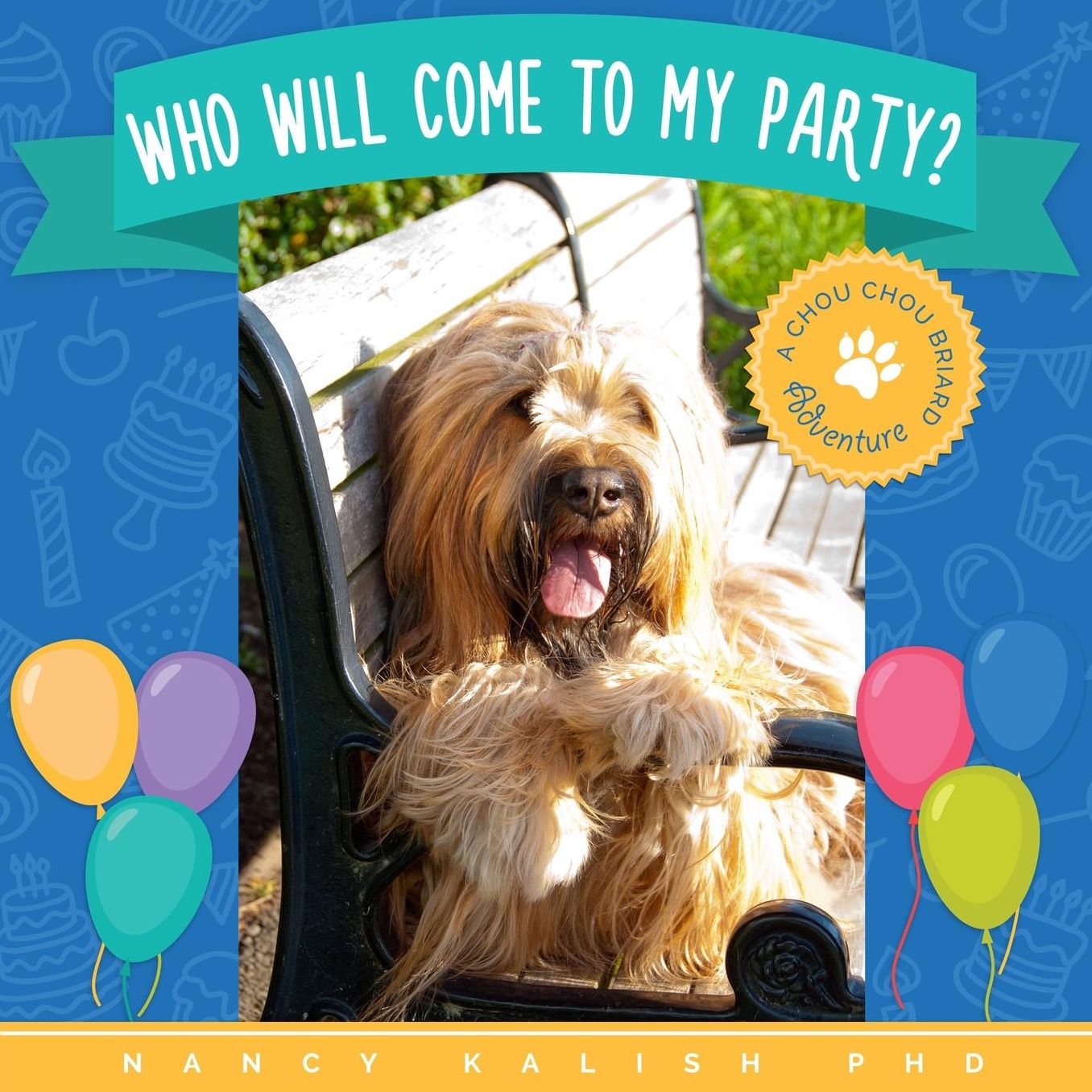 Who Will Come To My Party: A Chou Chou Briard Adventure
