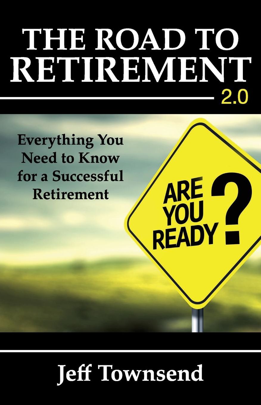 The Road to Retirement: Everything You Need to Know for a Successful Retirement
