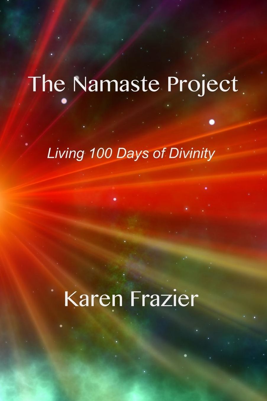 The Namaste Project: Living 100 Days of Divinity