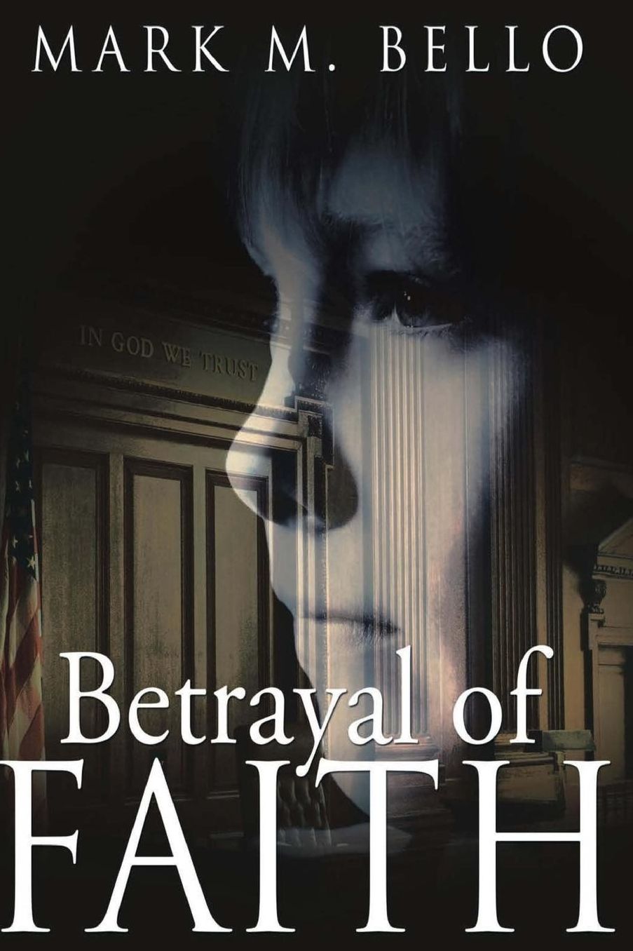 Betrayal of Faith: A Legal Thriller