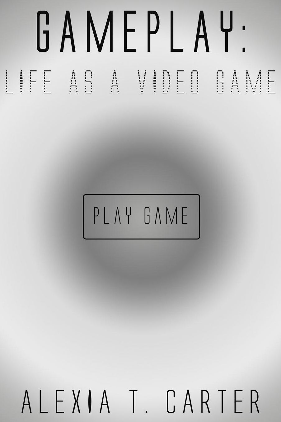 Gameplay: Life as a Video Game